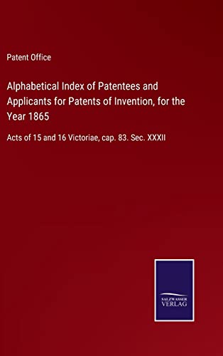 Alphabetical Index Of Patentees And Applicants For Patents Of Invention, For The