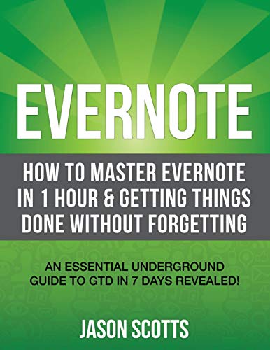 Evernote How To Master Evernote In 1 Hour & Getting Things Done Without Forgett [Paperback]