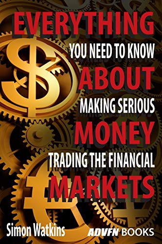 Everything You Need To Know About Making Serious Money Trading The Financial Mar [Paperback]