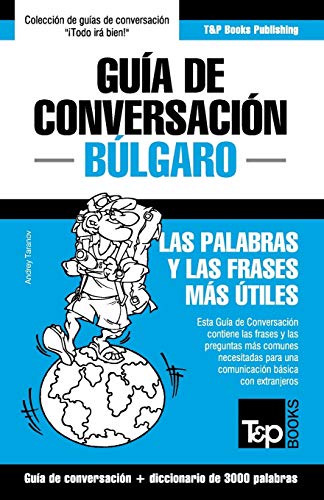 Gua De Conversacin Espaol-Blgaro Y Vocabulario Temtico De 3000 Palabras (sp [Paperback]