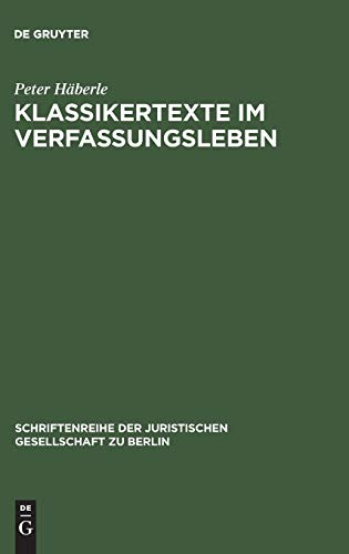 Klassikertexte im Verfassungsleben  Vortrag gehalten vor der Berliner Juristisc [Hardcover]