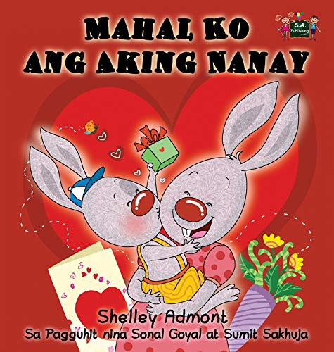 Mahal Ko Ang Aking Nanay I Love My Mom (tagalog Edition) (tagalog Bedtime Colle [Hardcover]