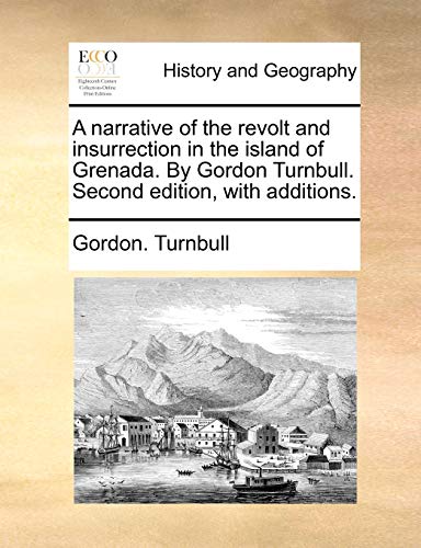 Narrative of the Revolt and Insurrection in the Island of Grenada by Gordon Turn [Paperback]