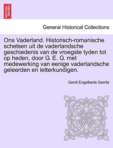 Ons Vaderland. Historisch-Romanische Schetsen Uit De Vaderlandsche Geschiedenis  [Paperback]