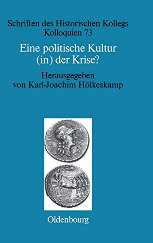 Politische Kultur (in) der Krise  Die Letzte Generation der Rmischen Republik [Hardcover]