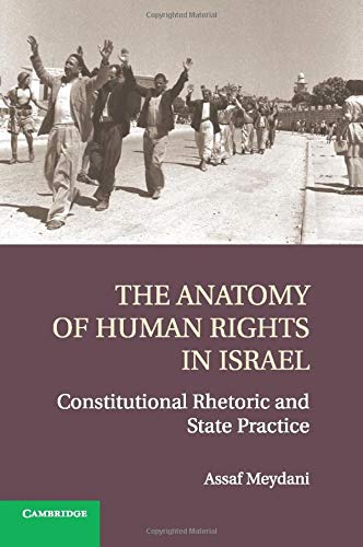 The Anatomy of Human Rights in Israel Constitutional Rhetoric and State Practic [Paperback]