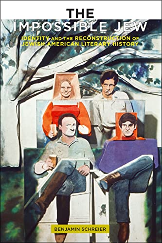 The Impossible Jew Identity and the Reconstruction of Jewish American Literary  [Hardcover]