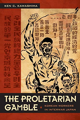 The Proletarian Gamble Korean Workers In Interwar Japan (asia-Pacific Culture, [Paperback]