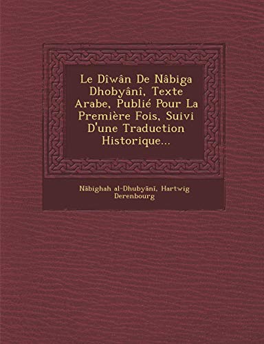 dwn de Nbiga Dhobyn, Texte Arabe, Publi Pour la Premire Fois, Suivi d'une [Paperback]