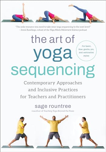 The Art of Yoga Sequencing Contemporary Approaches and Inclusive Practices for  [Paperback]