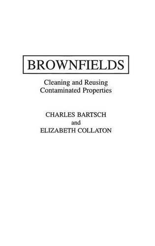 Brownfields Cleaning And Reusing Contaminated Properties [Hardcover]