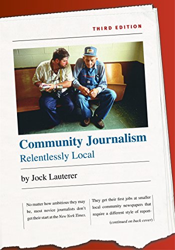 Community Journalism Relentlessly Local (h. Eugene And Lillian Youngs Lehman) [Paperback]