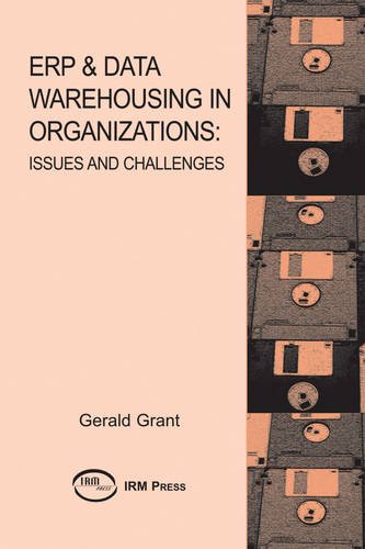 Erp And Data Warehousing In Organizations Issues And Challenges [Paperback]