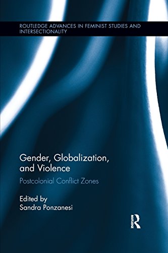 Gender, Globalization, and Violence Postcolonial Conflict Zones [Paperback]