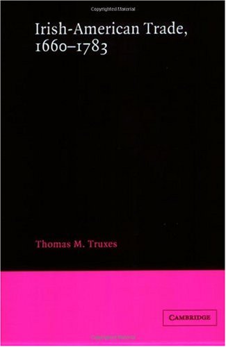Irish-American Trade, 1660}}}1783 [Paperback]