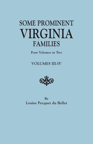 Some Prominent Virginia Families. Four Volumes In Two. Volumes Iii-Iv [Paperback]
