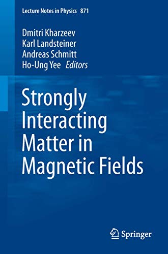 Strongly Interacting Matter in Magnetic Fields [Paperback]