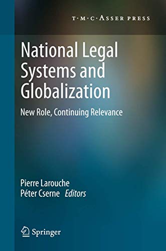 National Legal Systems and Globalization New Role, Continuing Relevance [Paperback]