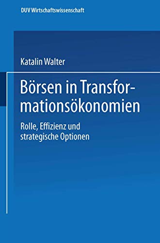 Brsen in Transformationskonomien Rolle, Effizienz und strategische Optionen [Paperback]