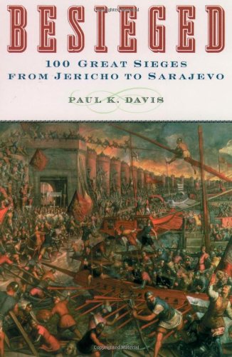 Besieged 100 Great Sieges from Jericho to Sarajevo [Paperback]