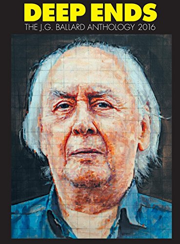 Deep Ends The J.G. Ballard Anthology 2016 [Hardcover]