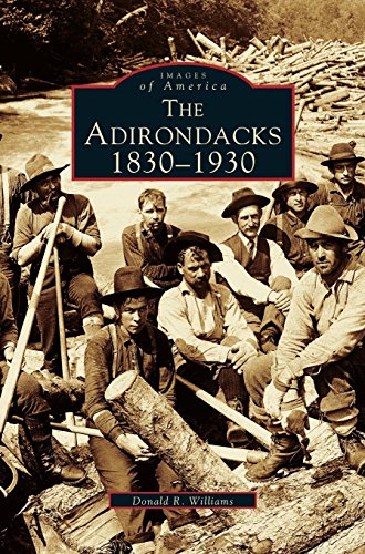 Adirondacks  1830-1930 [Hardcover]