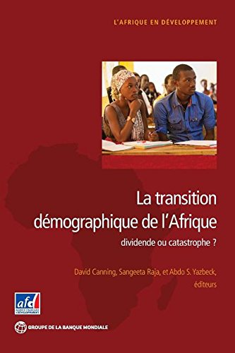 La transition dmographique de l'Afrique dividende ou catastrophe [Paperback]