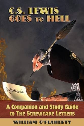 C.S. Lewis Goes To Hell A Companion And Study Guide To The Screwtape Letters [Paperback]