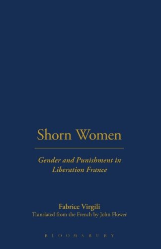 Shorn Women Gender and Punishment in Liberation France [Paperback]