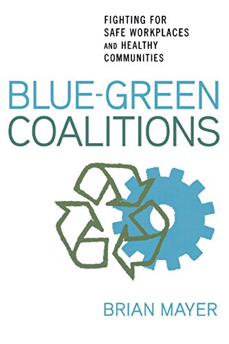 Blue-Green Coalitions Fighting For Safe Workplaces And Healthy Communities [Paperback]
