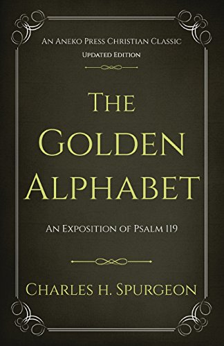 Golden Alphabet  An Exposition of Psalm 119 [Paperback]