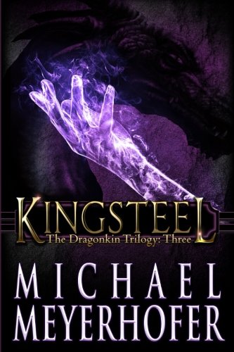 Kingsteel (the Dragonkin Trilogy) (volume 3) [Paperback]