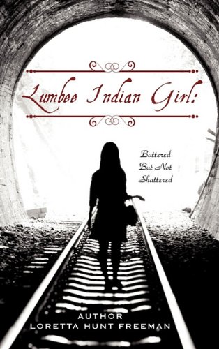 Lumbee Indian Girl  Battered but Not Shattered [Hardcover]