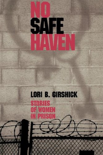 No Safe Haven Stories of Women in Prison [Paperback]