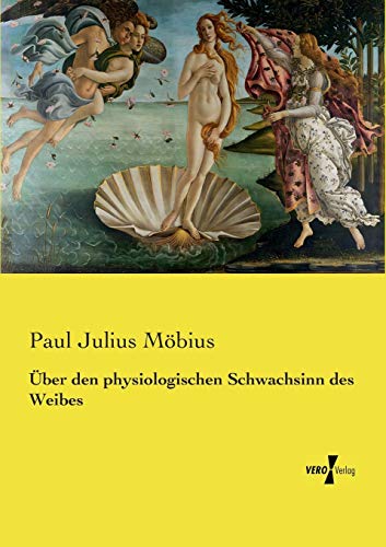 ber Den Physiologischen Schwachsinn Des Weibes (german Edition) [Paperback]
