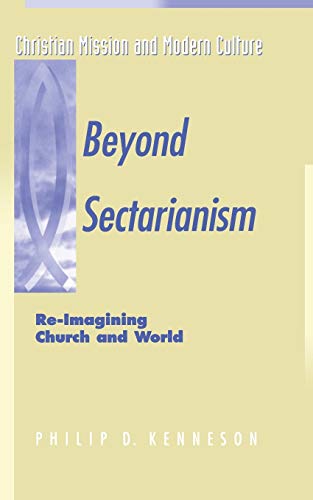 Beyond Sectarianism Re-Imagining Church &amp World [Paperback]