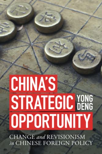 China's Strategic Opportunity Change and Revisionism in Chinese Foreign Policy [Paperback]