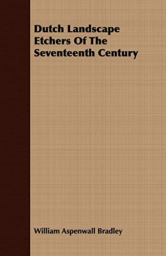 Dutch Landscape Etchers of the Seventeenth Century [Paperback]