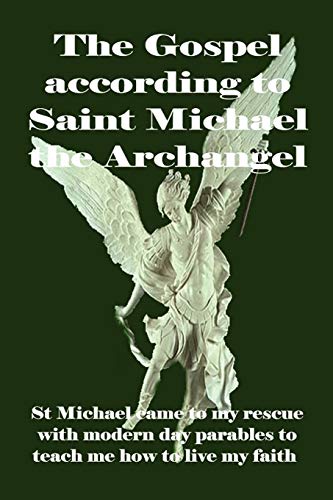 The Gospel According To Saint Michael The Archangel [Paperback]