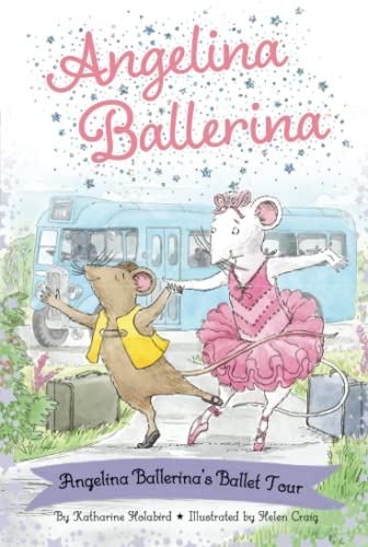 Angelina Ballerina&39s Ballet Tour [Paperback]
