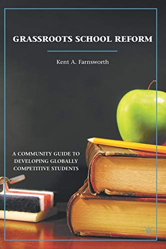 Grassroots School Reform: A Community Guide to Developing Globally Competitive S [Paperback]