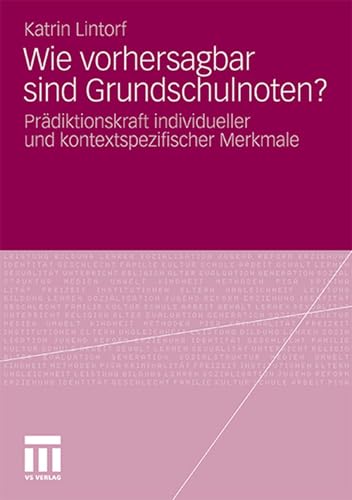 Wie vorhersagbar sind Grundschulnoten Prdiktionskraft individueller und konte [Paperback]