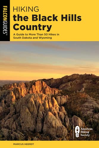 Hiking the Black Hills Country A Guide To More Than 50 Hikes In South Dakota An [Paperback]