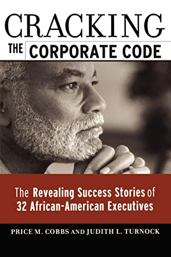Cracking the Corporate Code The Revealing Success Stories of 32 African-America [Paperback]