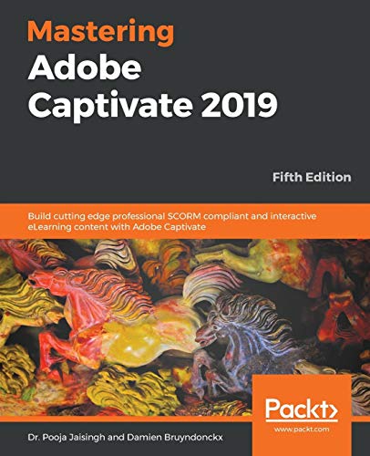 Mastering Adobe Captivate 2019  Build Cutting Edge Professional SCORM Compliant [Paperback]