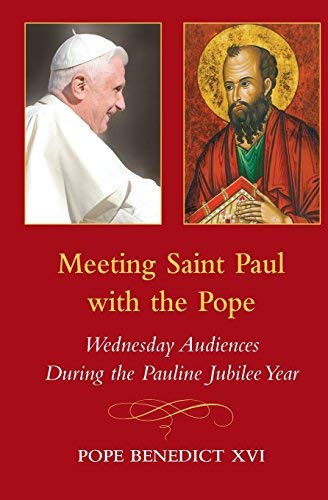 Meeting Saint Paul with the Pope  Wednesday Audiences During the Pauline Jubile [Paperback]