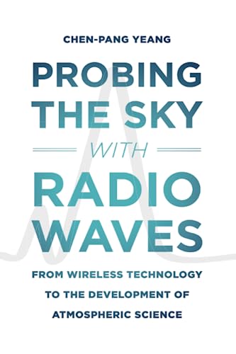 Probing the Sky with Radio Waves From Wireless Technology to the Development of [Paperback]