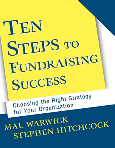 Ten Steps to Fundraising Success Choosing the Right Strategy for Your Organizat [Paperback]