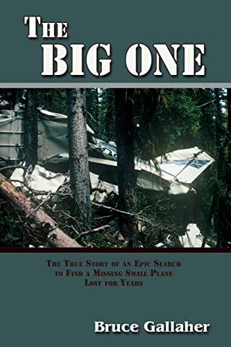 The Big One, The True Story Of An Epic Search To Find A Missing Small Plane Lost [Paperback]