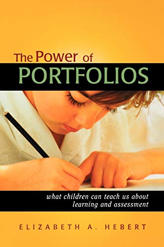 The Power of Portfolios What Children Can Teach Us About Learning and Assessmen [Paperback]